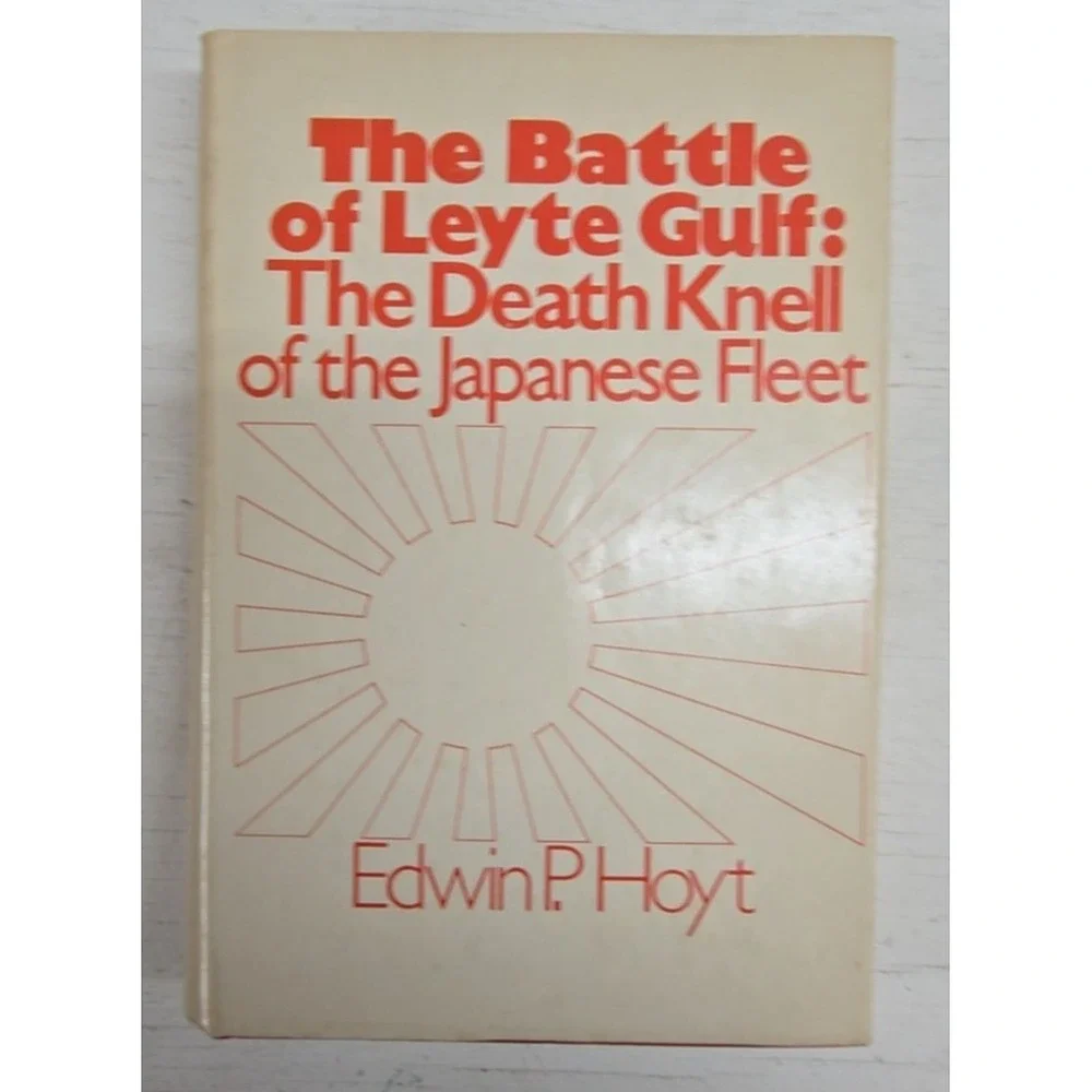 The Battle of Leyte Gulf Death Knell Japanese Fleet Edwin P Hoyt 1972 Book